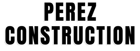 perez-construction,About Perez Construction,