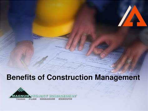 capital-construction-management,Benefits of Capital Construction Management,